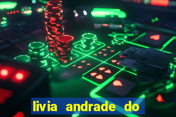 livia andrade do silvio santos nua